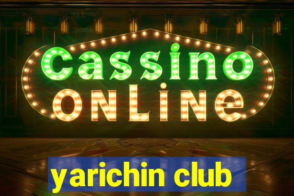 yarichin club